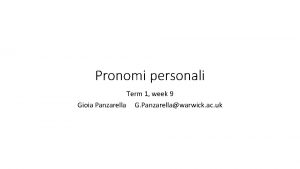 Pronomi personali Term 1 week 9 Gioia Panzarella