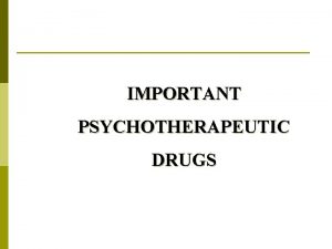 IMPORTANT PSYCHOTHERAPEUTIC DRUGS MEDICATIONS FOR MOOD DISORDERS p