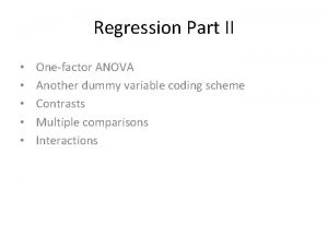 Regression Part II Onefactor ANOVA Another dummy variable