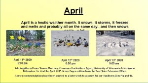 April is a hectic weather month It snows