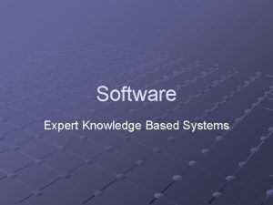 Software Expert Knowledge Based Systems Learning Objectives Explain