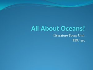 All About Oceans Literature Focus Unit EDU 315