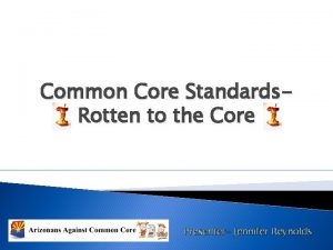 Common Core Standards Rotten to the Core Presenter