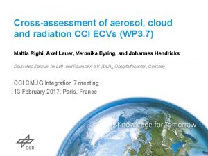 Crossassessment of aerosol cloud and radiation CCI ECVs