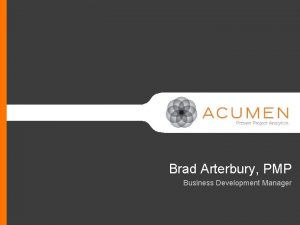 Brad Arterbury PMP Business Development Manager Acumen Software