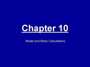 Chapter 10 Moles and Molar Calculations Number of