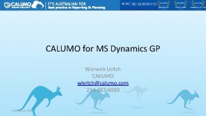 CALUMO for MS Dynamics GP Warwick Leitch CALUMO