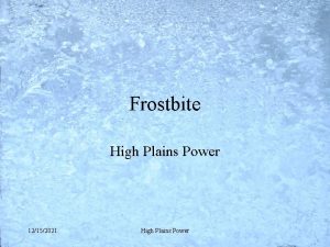 Frostbite High Plains Power 12152021 High Plains Power
