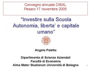 Convegno annuale DISAL Pesaro 17 novembre 2005 Investire