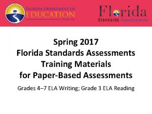 Spring 2017 Florida Standards Assessments Training Materials for