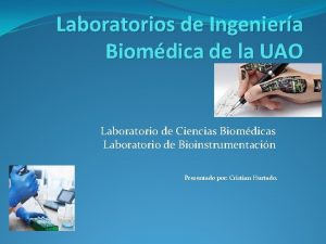 Laboratorios de Ingeniera Biomdica de la UAO Laboratorio