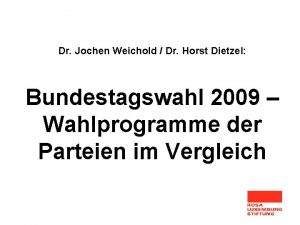 Dr Jochen Weichold Dr Horst Dietzel Bundestagswahl 2009