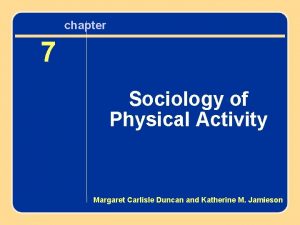 chapter Chapter 7 Sociology of 7 Physical Activity