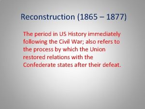 Reconstruction 1865 1877 The period in US History