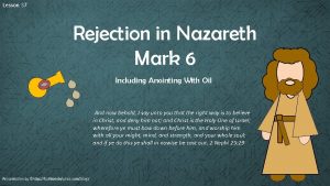 Lesson 37 Rejection in Nazareth Mark 6 Including