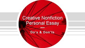 Creative Nonfiction Personal Essay Dos Donts Not Your