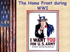 The Home Front during WWI What is the