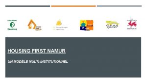 Urbain Namurois HOUSING FIRST NAMUR UN MODLE MULTIINSTITUTIONNEL