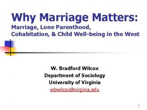 Why Marriage Matters Marriage Lone Parenthood Cohabitation Child