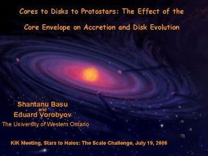 Cores to Disks to Protostars The Effect of