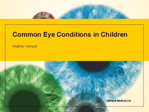 Common Eye Conditions in Children Madhav Vempali Medical