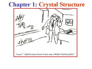 Chapter 1 Crystal Structure Chapter 1 Crystal Structure