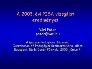 A 2003 vi PISA vizsglat eredmnyei Vri Pter