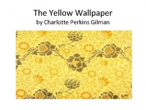 The Yellow Wallpaper by Charlotte Perkins Gilman Journal