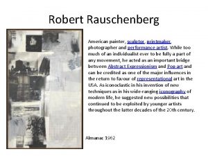 Robert Rauschenberg American painter sculptor printmaker photographer and