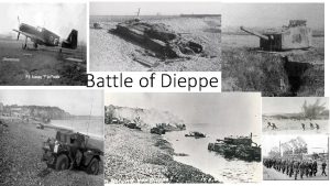 Battle of Dieppe Components of the battle of