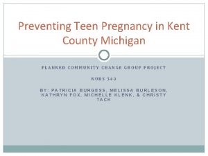 Preventing Teen Pregnancy in Kent County Michigan PLANNED