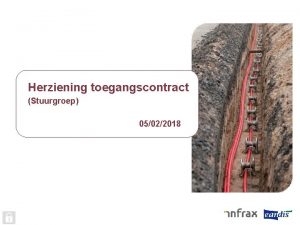 Herziening toegangscontract Stuurgroep 05022018 Doel van stuurgroep n