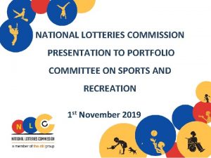 NATIONAL LOTTERIES COMMISSION PRESENTATION TO PORTFOLIO COMMITTEE ON