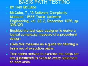 BASIS PATH TESTING By Tom Mc Cabe Mc