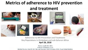 Metrics of adherence to HIV prevention and treatment