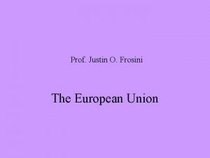 Prof Justin O Frosini The European Union i