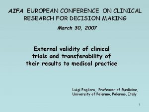 AIFA EUROPEAN CONFERENCE ON CLINICAL RESEARCH FOR DECISION