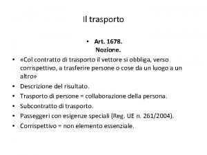 Il trasporto Art 1678 Nozione Col contratto di