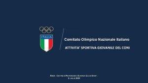 Comitato Olimpico Nazionale Italiano ATTIVITA SPORTIVA GIOVANILE DEL