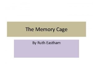 The Memory Cage By Ruth Eastham LOs Begin