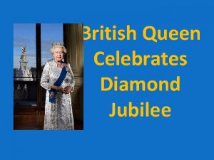 British Queen Celebrates Diamond Jubilee MONARCH Whats it