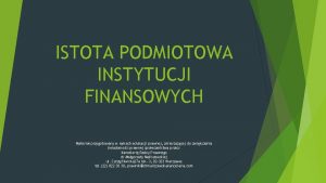 ISTOTA PODMIOTOWA INSTYTUCJI FINANSOWYCH Materia przygotowany w ramach