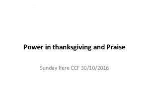 Power in thanksgiving and Praise Sunday Ifere CCF