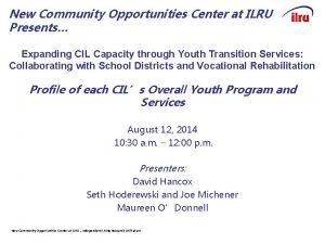 New Community Opportunities Center at ILRU Presents Expanding