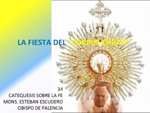 LA FIESTA DEL CORPUS CHRISTI 34 CATEQUESIS SOBRE