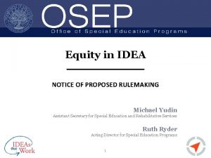 Equity in IDEA NOTICE OF PROPOSED RULEMAKING Michael