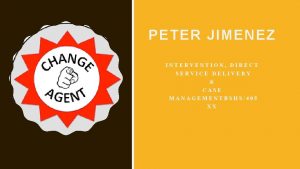 PETER JIMENEZ INTERVENTION DIRECT SERVICE DELIVERY CASE MANAGEMENTBSHS405