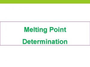 Melting Point Determination Definition Melting point Is the
