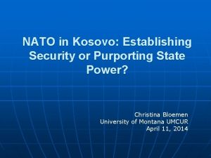 NATO in Kosovo Establishing Security or Purporting State