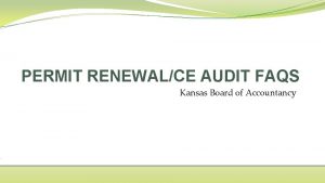 PERMIT RENEWALCE AUDIT FAQS Kansas Board of Accountancy